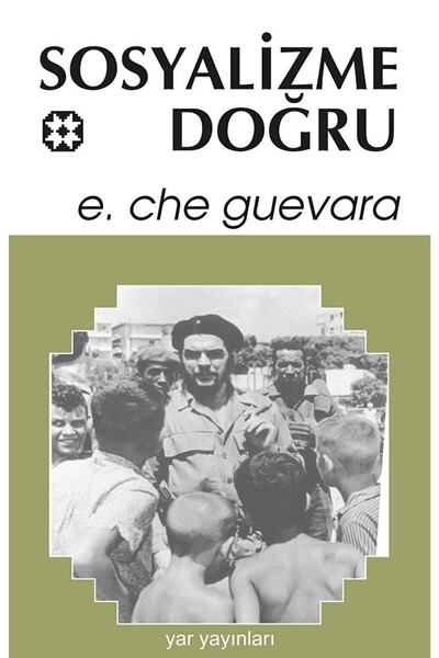 Yar Yayınları Sosyalizme Doğru / Ernesto Che Guevara / / 9786258340068