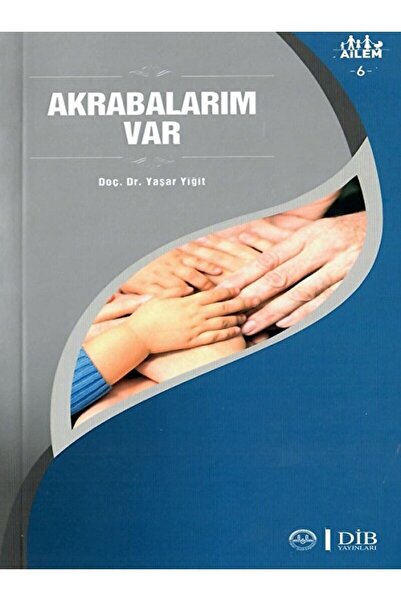 Diyanet İşleri Başkanlığı Akrabalarım Var Ailem 6 / Yaşar Yiğit / / 978975196...