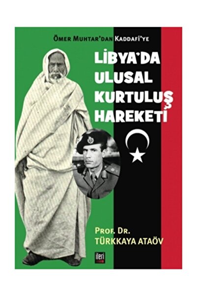 İleri Yayınları Ömer Muhtar'an Kaddafi'ye Libya'da Ulusal Kurtuluş Hareketi