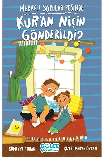 Gülce Kitap Meraklı Sorular Peşinde - Kur'an Niçin Gönderildi?