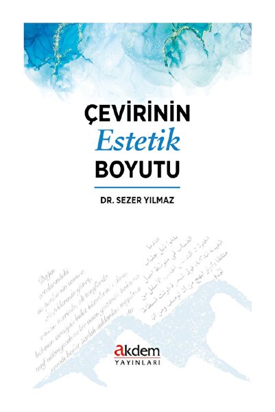 Akdem Yayınları Çevirinin Estetik Boyutu / Sezer Yılmaz / Akdem Yayınları / 9...