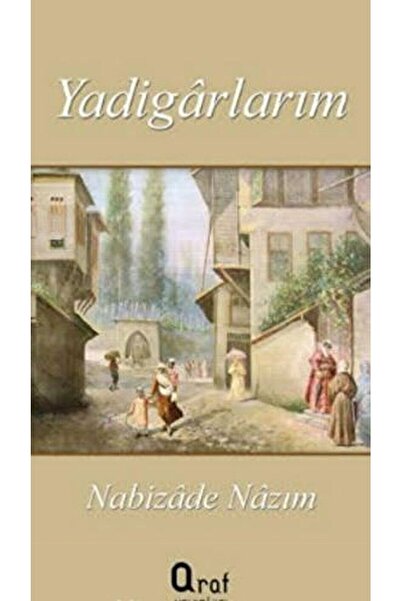 Araf Yayınları Yadigarlarım / Nabizade Nazım / / 7786051123235