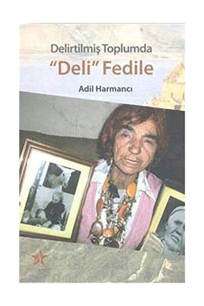 Peri Yayınları Delirtilmiş Toplumda Deli Fedile  Adil Harmancı