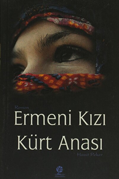 Gonca Yayın Evi Ermeni Kızı Kürt Anası - Hamit Peker - Gonca Yayınevi
