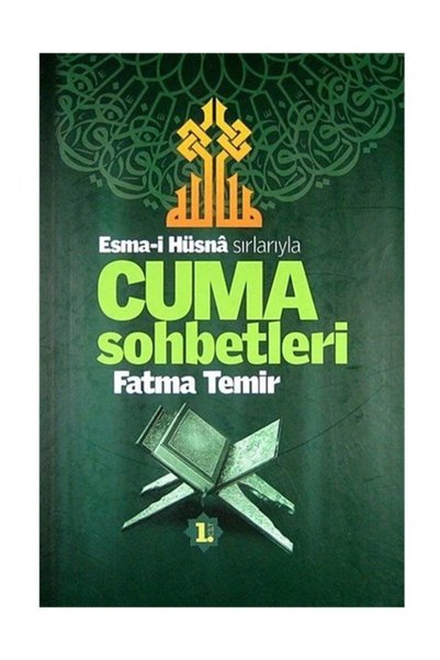 Genel Markalar Esma-i Hüsna Sırlarıyla Cuma Sohbetleri 1. Cilt