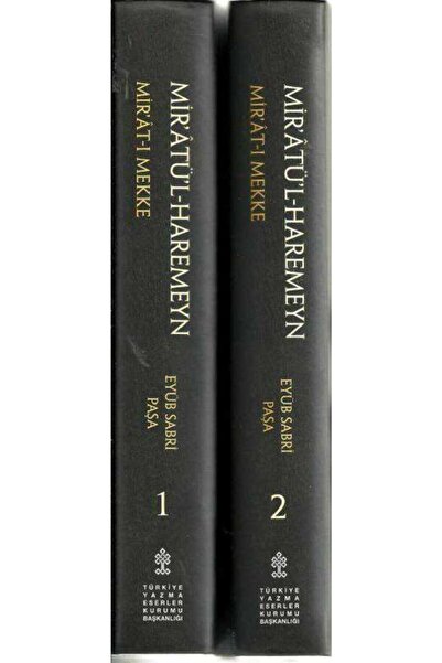 TÜRKİYE YAZMA ESERLER KURUMU BAŞKANLIĞI YAYINLARI Mir'atü'l-haremeyn - Hareme...