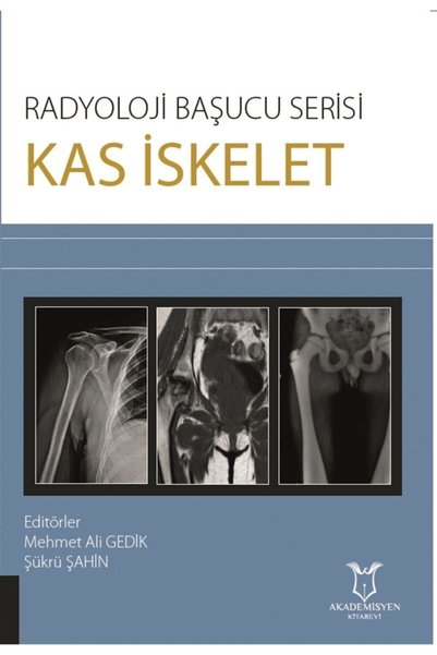 Akademisyen Kitabevi Kas Iskelet - Radyoloji Başucu Serisi - Mehmet Ali Gedik...