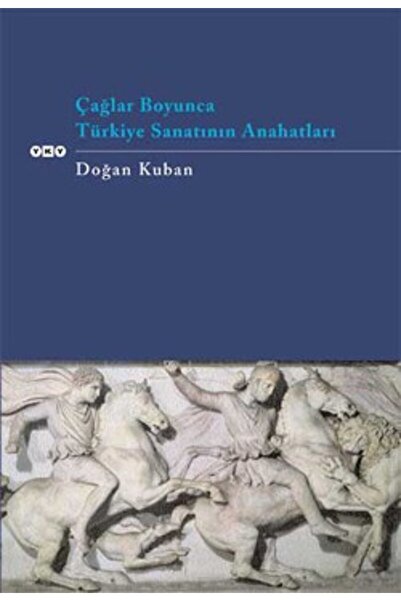 Yapı Kredi Yayınları Çağlar Boyunca Türkiye Sanatının Anahatları