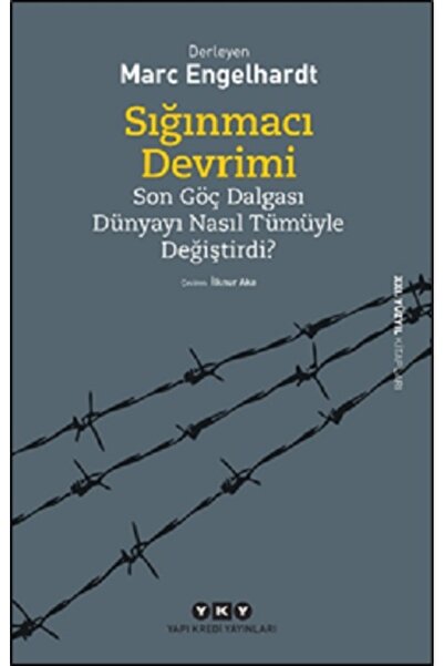 Yapı Kredi Yayınları Sığınmacı Devrimi Son Göç Dalgası Dünyayı Nasıl Tümüyle ...