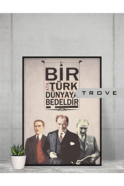 caddehediye BİR ATATÜRK DÜNYAYA BEDELDİR AHŞAP MDF ÇERÇEVE GÖRÜNÜMLÜ TABLO ÇE...