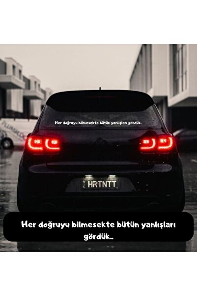 EYBA STİCKER Her Doğruyu Bilmesekte Bütün Yanlışları Gördük. Araç Arkası Yaz ...