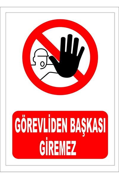 Görevliden Başkası Giremez İkaz Levhası