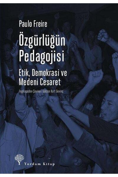 Yordam Kitap Özgürlüğün PedagojisiEtik Demokrasi ve Medeni Cesaret Paulo Freire