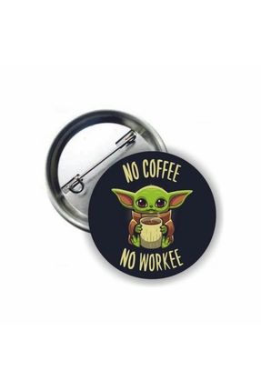 f rsatlar diyar Baby Yoda No Coffee No Workee Buton Rozet Fiyat Yorumlar Trendyol