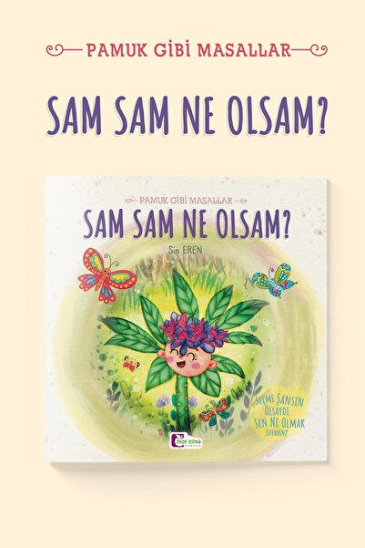 Mor Elma Yayıncılık Sam Sam Ne Olsam?