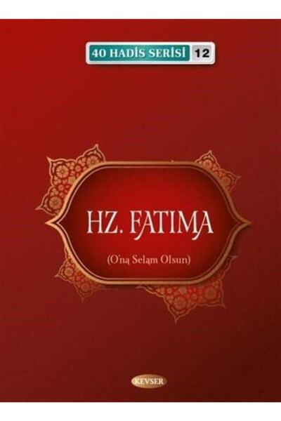 Kevser Yayınları Hz. Fatıma / 40 Hadis Serisi 12
