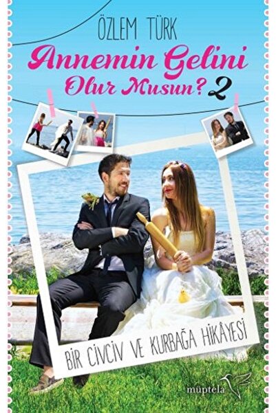 Annemin Gelini Olur Musun 2 Bir Civciv Ve Kurbağa Hikayesi Özlem Türk