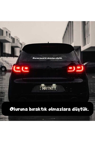 EYBA STİCKER Oluruna bıraktık olmazlara düştük. Araç arkası yazı sticker