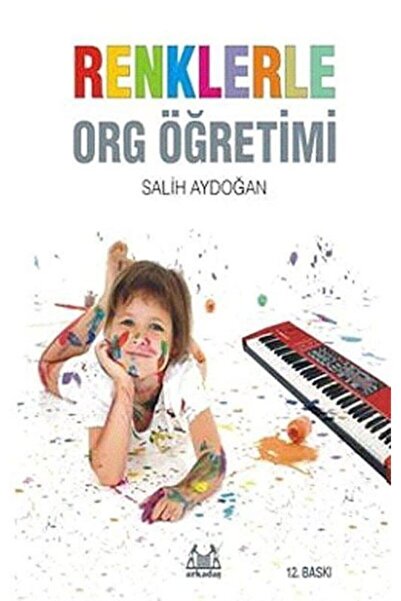 Arkadaş Yayınları Renklerle Org Öğretimi Salih Aydoğan - Salih Aydoğan