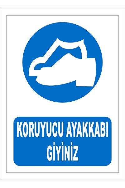 Koruyucu Ayakkabı Giyiniz Uyarı Levhası