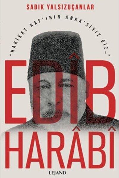 Lejand Edib Harabi - Hakikat Kaf'ının Anka'sıyız Biz