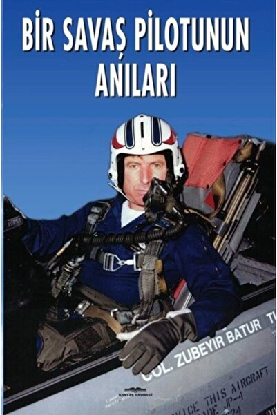 Kastaş Yayınları Bir Savaş Pilotunun Anıları - Zübeyir Batur 9789752822474