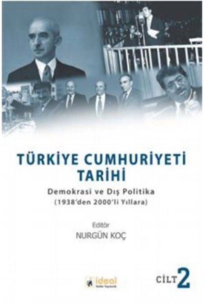 İdeal Kültür Yayıncılık Türkiye Cumhuriyeti Tarihi 2  Demokrasi Ve Dış Politi...