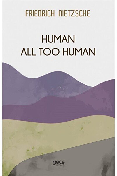 Gece Kitaplığı Human All Too Human - - Friedrich Nietzsche Kitabı