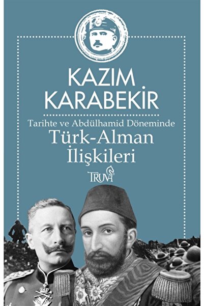 Tarihte Ve Abdülhamid Döneminde Türk-alman Ilişkileri - Kazım Karabekir