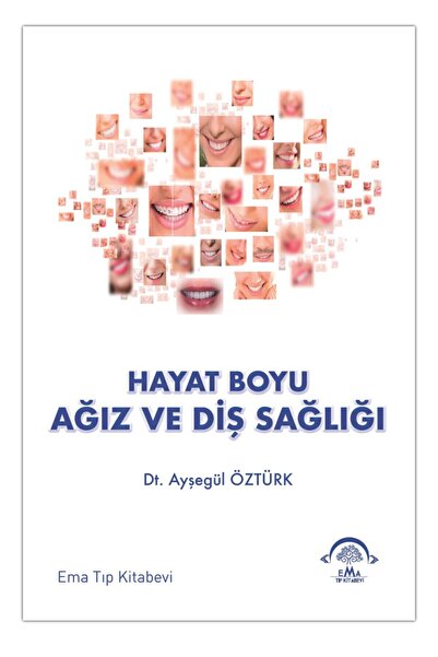 Ema Tıp Kitabevi Hayat Boyu Ağız ve Diş Sağlığı