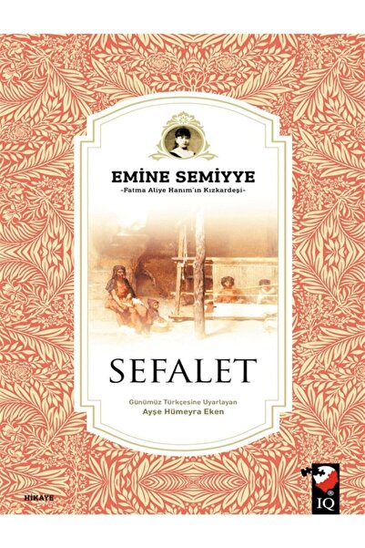 IQ Kültür Sanat Yayıncılık Sefalet - Emine Semiyye 9789752555204
