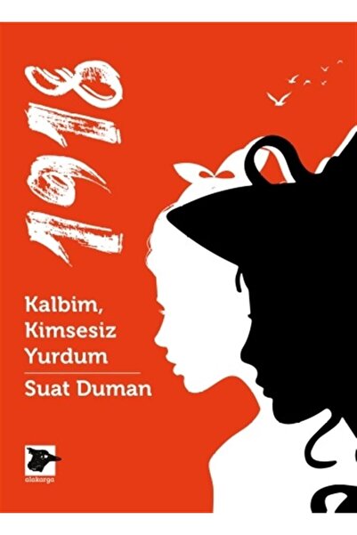 Alakarga Sanat Yayınları 1918 - Kalbim, Kimsesiz Yurdum