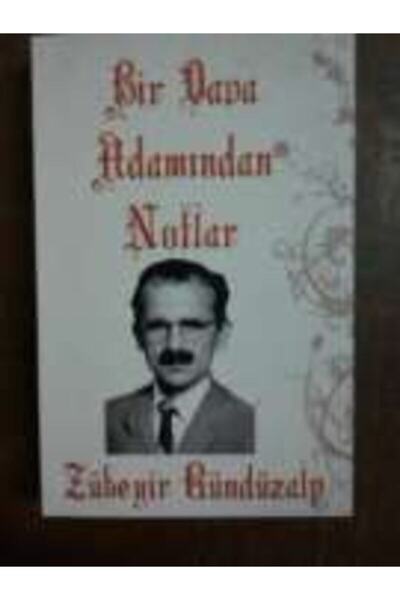 Sebat Yayınları Bir Dava Adamından Notlar Zübeir Gündüzalp - Sebat Yayınları