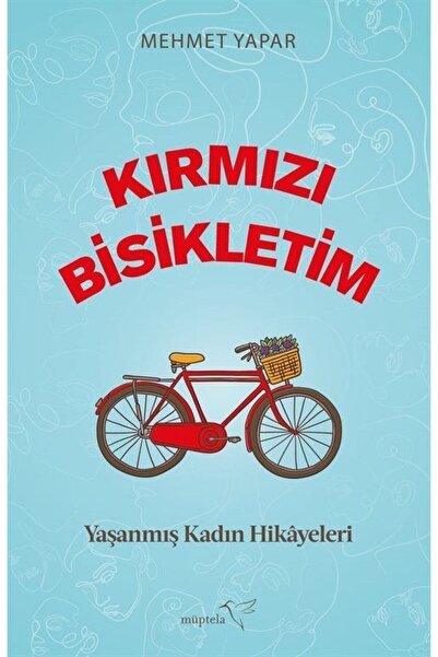 Müptela Yayınları Kırmızı Bisikletim Yaşanmış Kadın Hikâyeleri