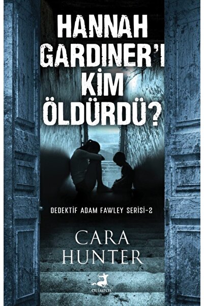 Olimpos Yayınları Hannah Gardiner'i Kim Öldürdü? Dedektif Adam Fawley Serisi 2