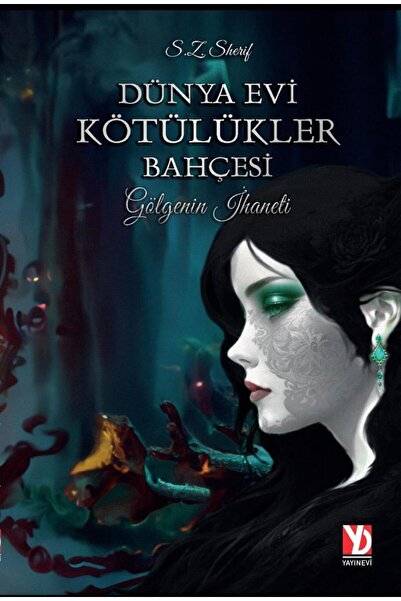 Yazardan Direkt Yayınevi Dünya Evi Kötülükler Bahçesi-Gölgenin ihaneti-
