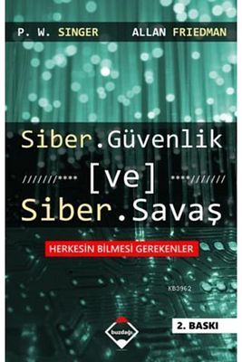 Siber Güvenlik ve Siber Savaş P. W. Singer - Allan Friedman,P. W. Singer ürün fotoğrafı