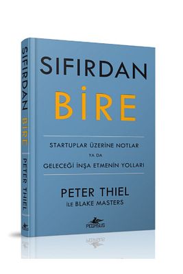Sıfırdan Bire: Startuplar Üzerine Notlar Ya Da Geleceği İnşa Etmenin Yolları - Peter Thiel ürün fotoğrafı