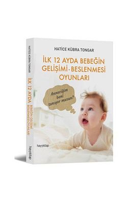 İlk 12 Ayda Bebeğin Gelişimi- Beslenmesi Oyunları - Hatice Kübra Tongar ürün fotoğrafı
