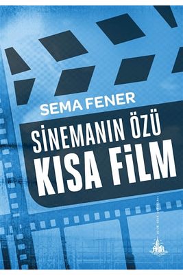 Sinemanın Özü Kısa Film- Sema Fener ürün fotoğrafı