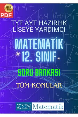 Tyt Ayt Hazırlık Liseye Yardımcı Matematik 12. Sınıf Soru Bankası - Tüm Konular ürün fotoğrafı
