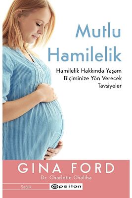 Mutlu Hamilelik - Hamilelik Hakkında Yaşam Biçiminize Yön Verecek Tavsiyeler ürün fotoğrafı