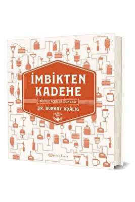Imbikten Kadehe Distile Içkiler Dünyası - Dr. Burkay Adalığ ürün fotoğrafı