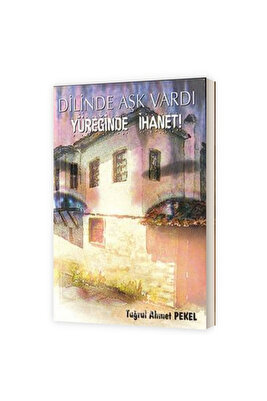 Dilinde Aşk Vardı Yüreğinde Ihanet-tuğrul Ahmet Pekel ürün fotoğrafı