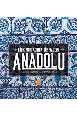 Anadolu - Türk Mutfağında Bir Macera - Somer Sivrioğlu ürün fotoğrafı