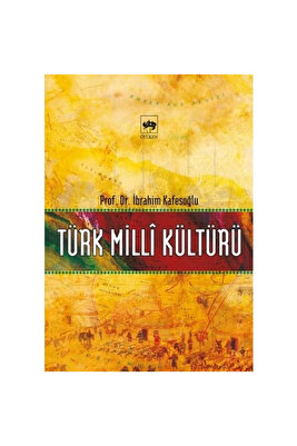 Türk Milli Kültürü Prof. Dr. Ibrahim Kafesoğlu Ötüken Yay. ürün fotoğrafı