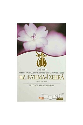 Ehli Beyt Cennet Kadınlarının Hanımefendisi ve İnsanlık Hurisi Hz. Fatıma-i Zehra ürün fotoğrafı