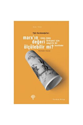 MARX'IN DEĞERİ ÖLÇÜLEBİLİR Mİ? 1988-2006 Türkiyesi İçin Ampirik Bir İnceleme ürün fotoğrafı