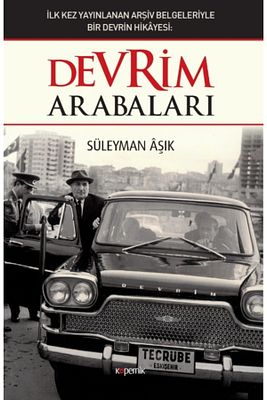 Devrim Arabaları - Ilk Kez Yayınlanan Arşiv Belgeleriyle Bir Devrin Hikayesi -Süleyman aşık ürün fotoğrafı