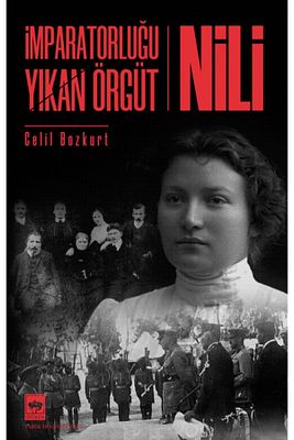 Imparatorluğu Yıkan Örgüt Nili / Celil Bozkurt ürün fotoğrafı